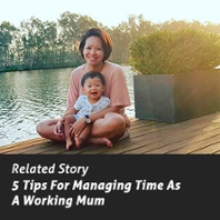 EtonHouse Blog 5 Tips For Managing Time As A Working Mum